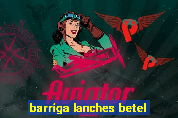 barriga lanches betel